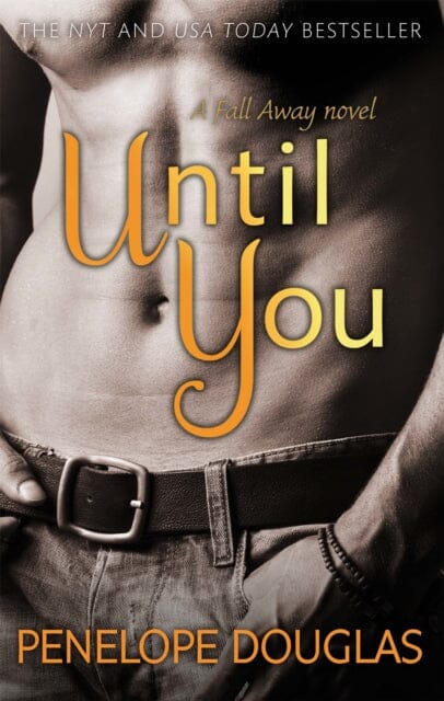 Until You : An unforgettable friends-to-enemies-to-lovers romance by Penelope Douglas