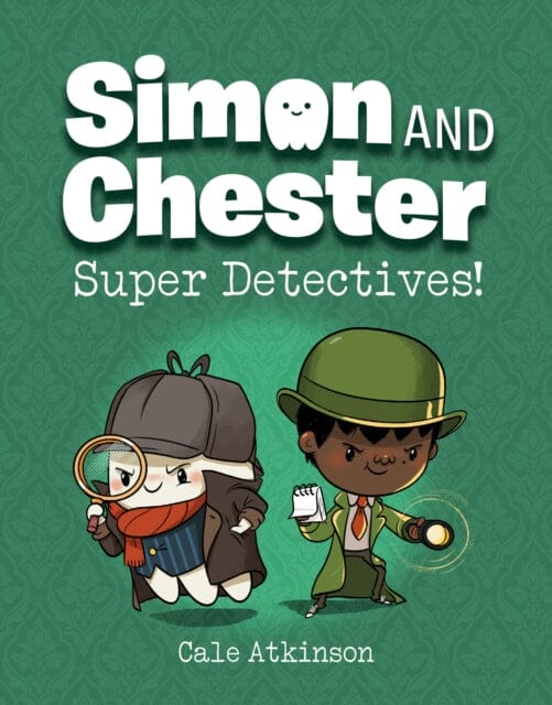 Super Detectives (simon And Chester Book #1) by Cale Atkinson
