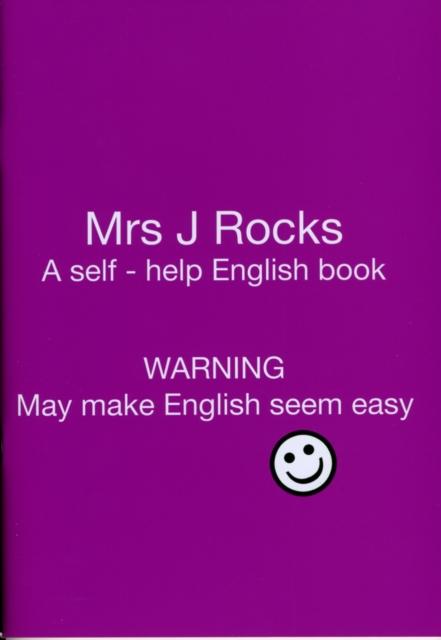 Mrs J Rocks : A Self-help English Book: Warning May Make English Seem Easy Yes 2