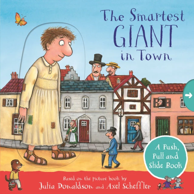 The Smartest Giant in Town: A Push, Pull and Slide Book by Julia Donaldson