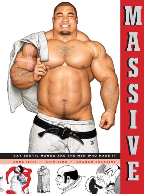 Massive: Gay Japanese Manga And The Men Who Make It by Anne Ishii