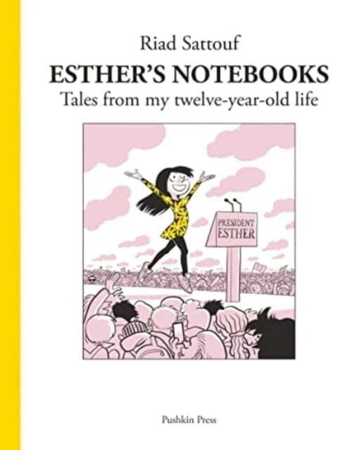Esther's Notebooks 3 : Tales from my twelve-year-old life by Riad Sattouf