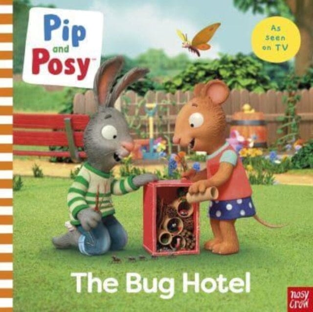 Pip and Posy: The Bug Hotel : TV tie-in picture book by Nosy Crow Ltd