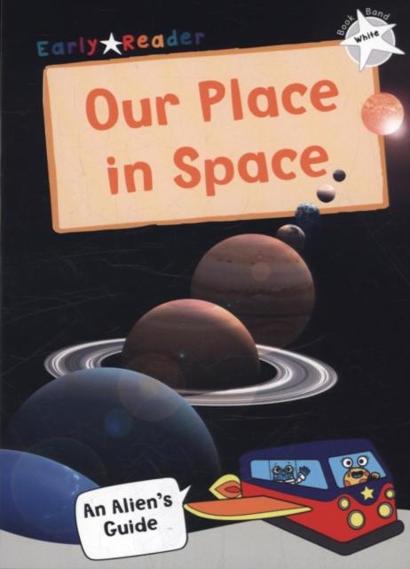 Our Place In Space : (White Non-fiction Early Reader)