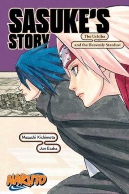 Naruto: Sasuke's Story-The Uchiha and the Heavenly Stardust by Jun Esaka