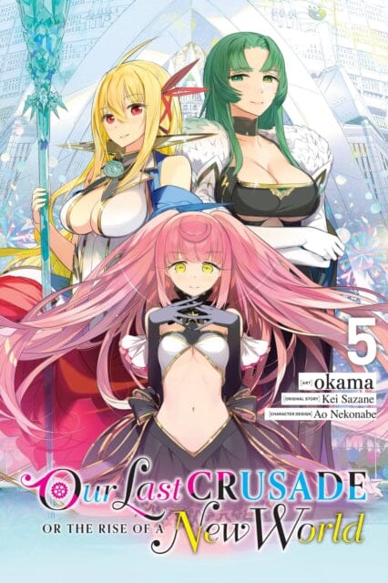 Our Last Crusade or the Rise of a New World, Vol. 5 (manga) by Kei Sazane
