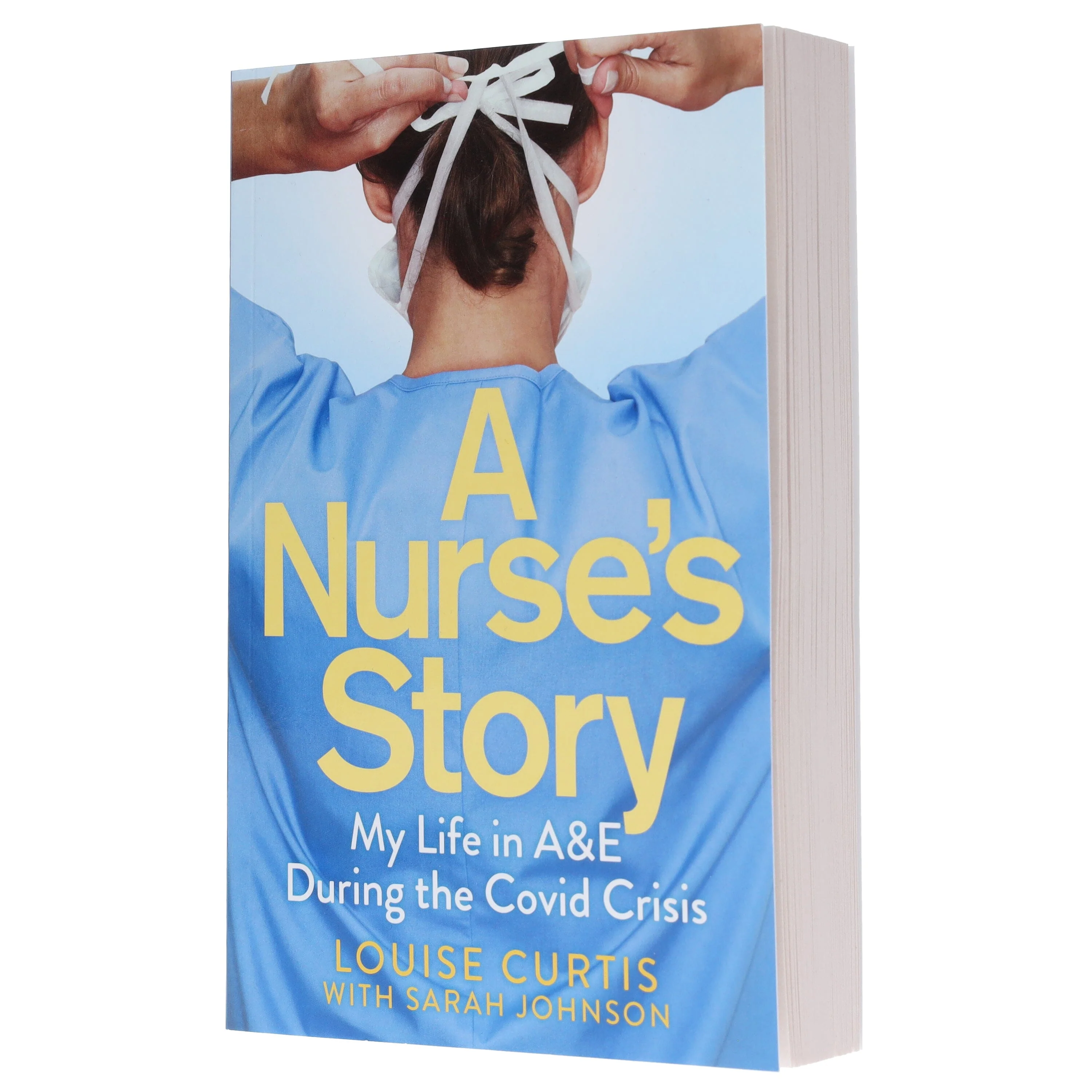 A Nurse's Story: My Life in A&E During the Covid Crisis by Louise Curtis & Sarah Johnson - Non Fiction - Paperback - Image 4