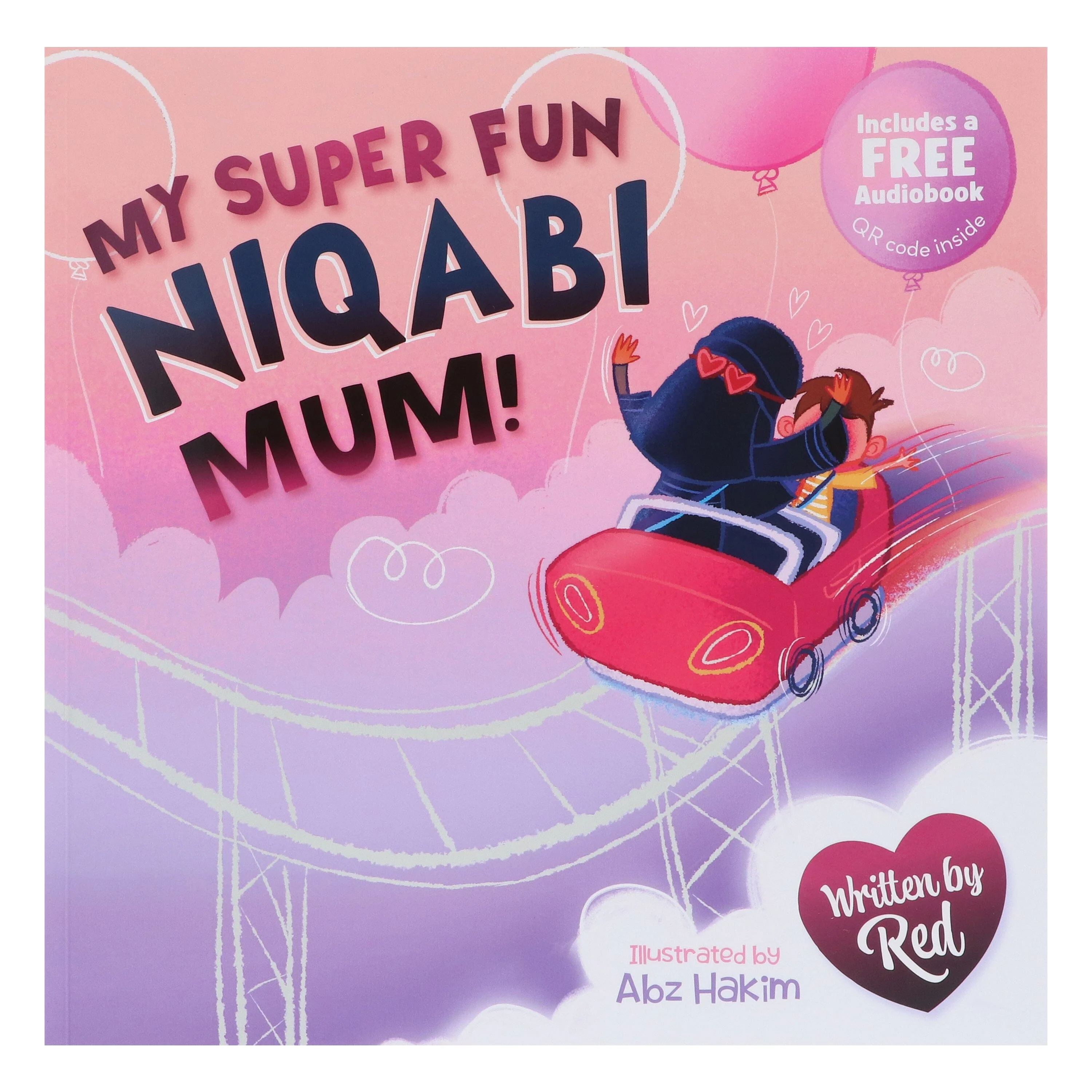 My Super Fun Niqabi Mum! - A joyful, inclusive story about the universal bond between parent and child by Red (Includes a Free Audiobook) - Ages 3-5 - Paperback - Image 2
