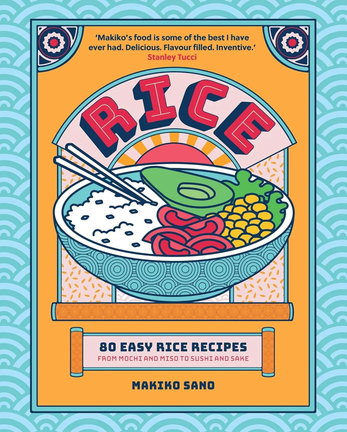 Rice: 80 Easy Rice Recipes, From Mochi to Miso and Sushi to Sake by Makiko Sano - Non Fiction - Hardback - Image 2