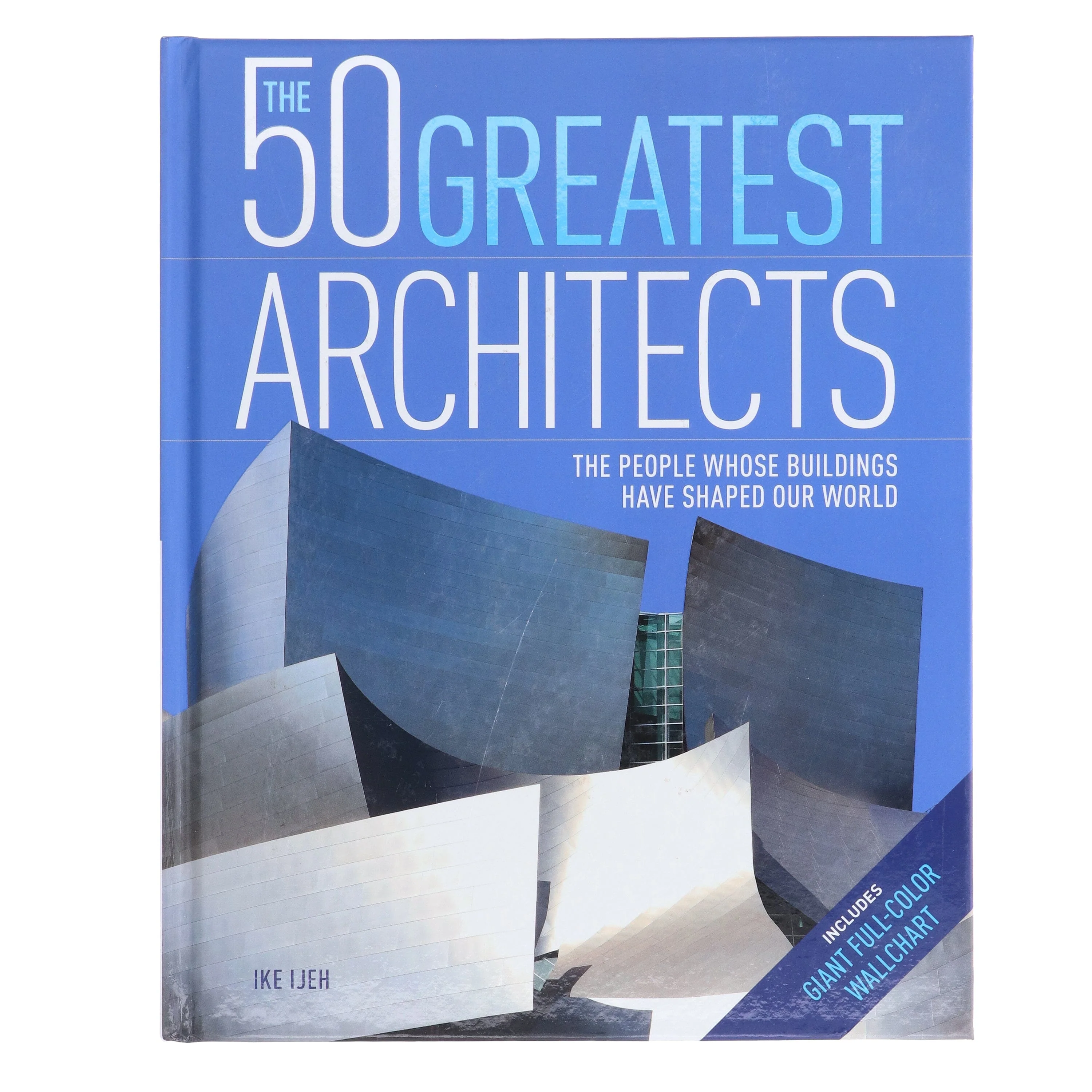 The 50 Greatest Architects: The People Whose Buildings Have Shaped Our World by Ike Ijeh - Non Fiction - Hardback - Image 2