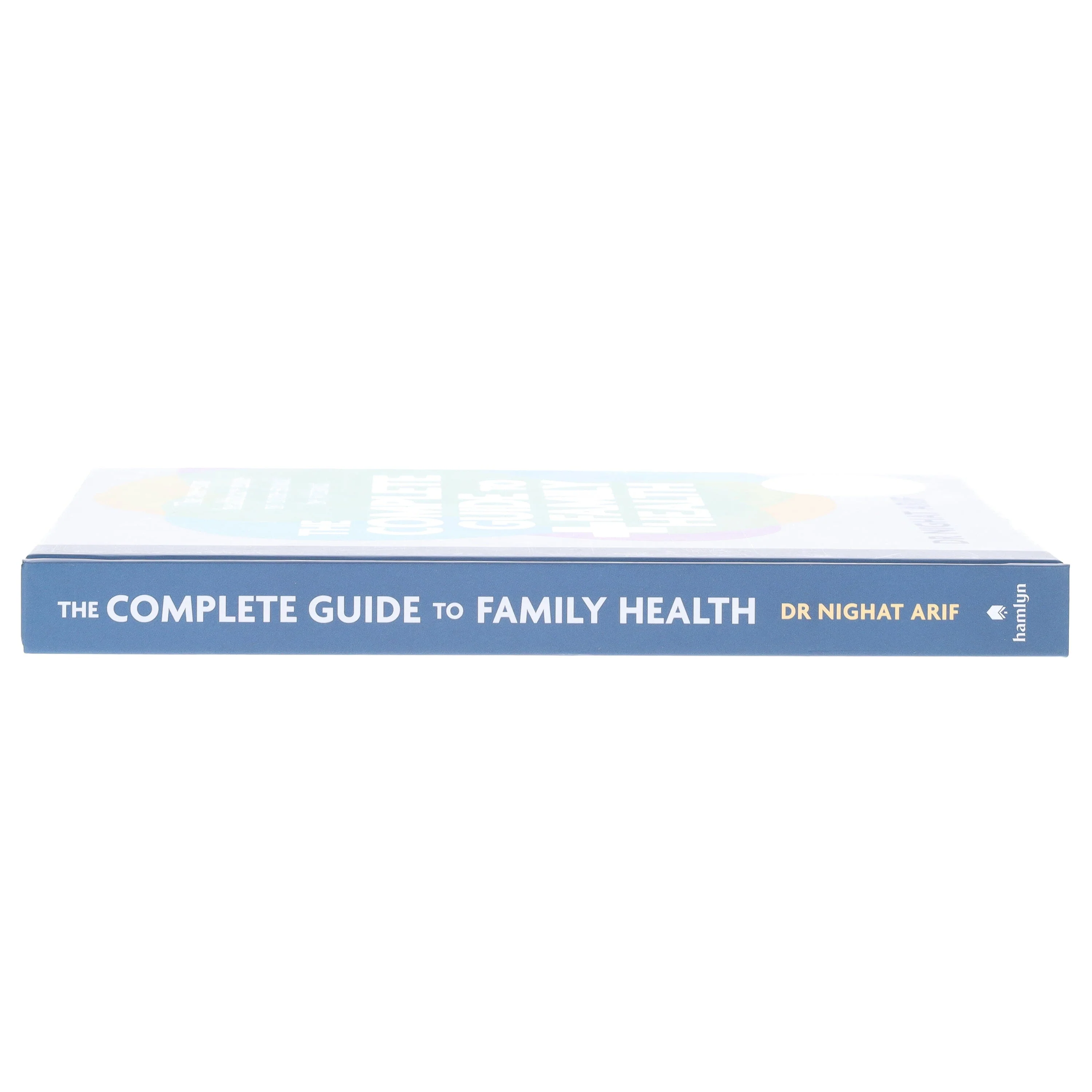 The Complete Guide to Family Health: The One-Stop Healthcare Guide No Home Should Be Without by Dr Nighat Arif - Non Fiction - Hardback - Image 4