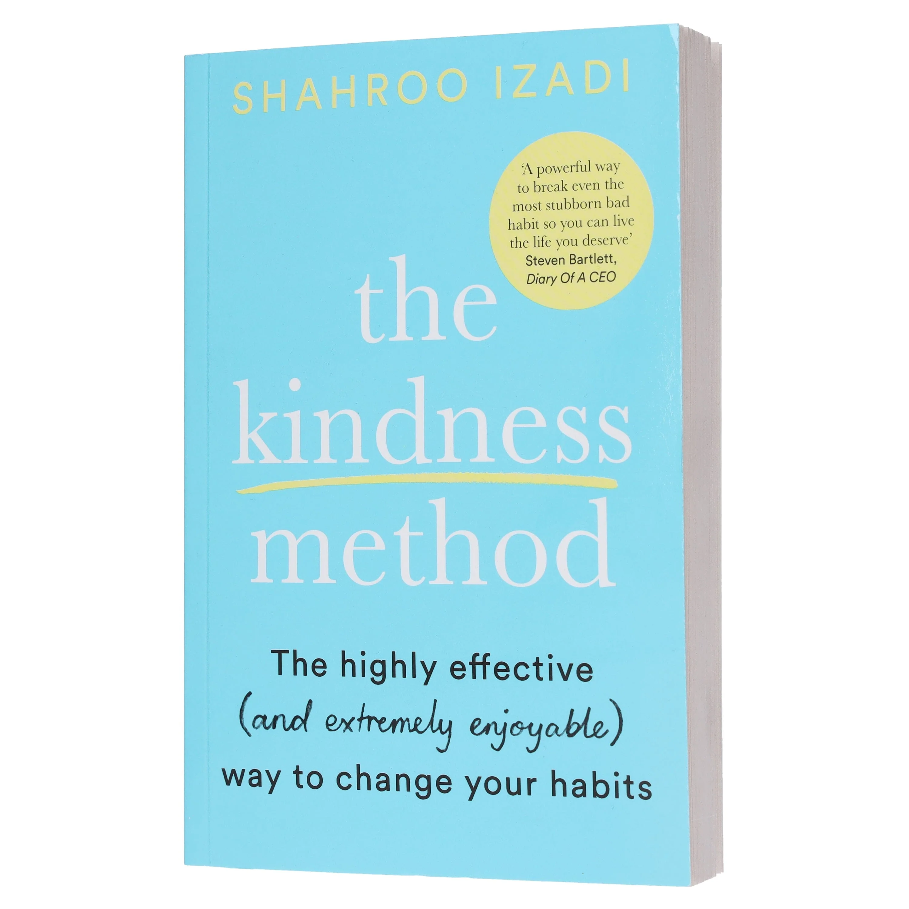 The Kindness Method By Shahroo Izadi: The Highly Effective (and extremely enjoyable) Way to Change Your Habits - Non Fiction - Paperback - Image 4