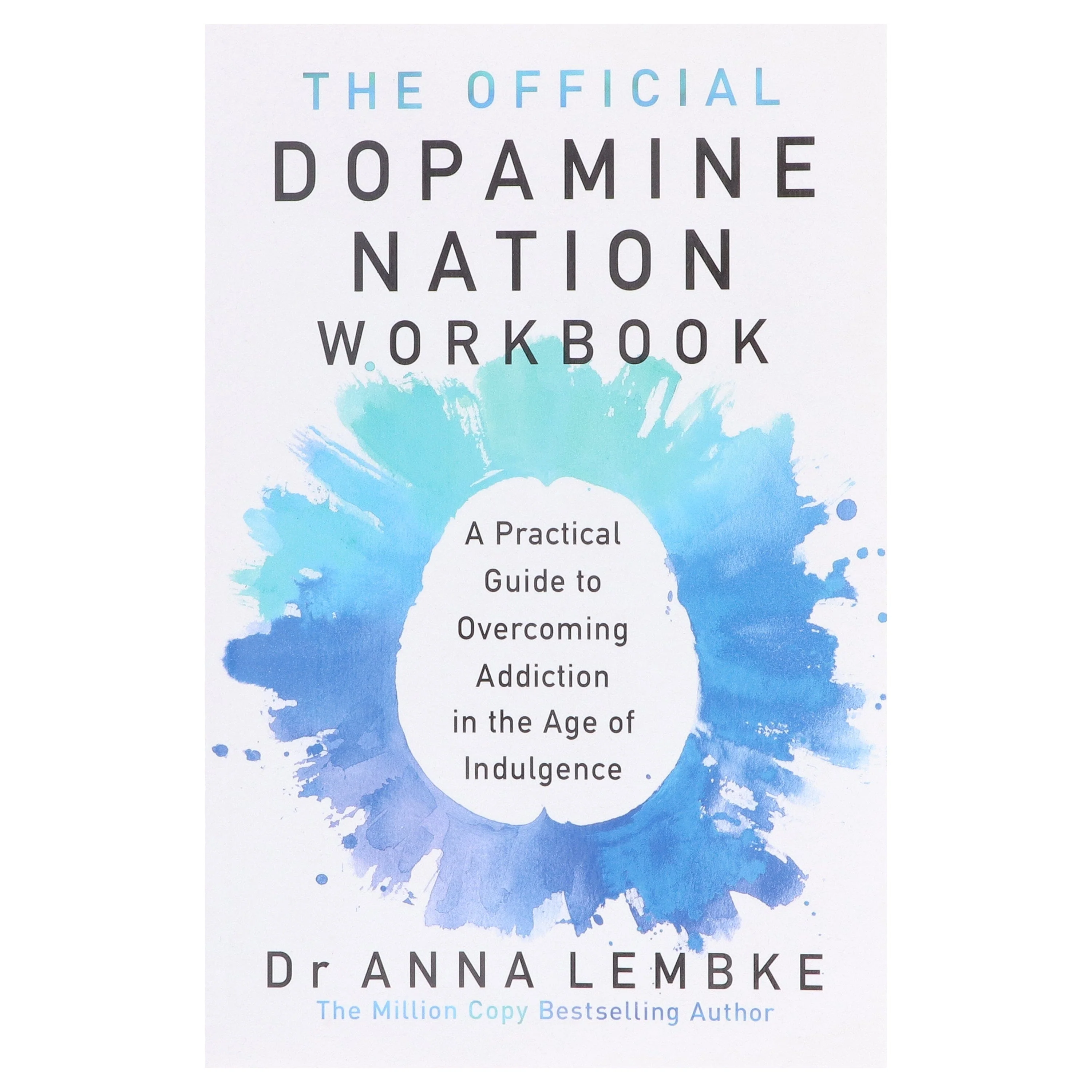 The Official Dopamine Nation Workbook: A Practical Guide to Overcoming Addiction in the Age of Indulgence by Dr Anna Lembke - Non Fiction - Paperback - Image 2