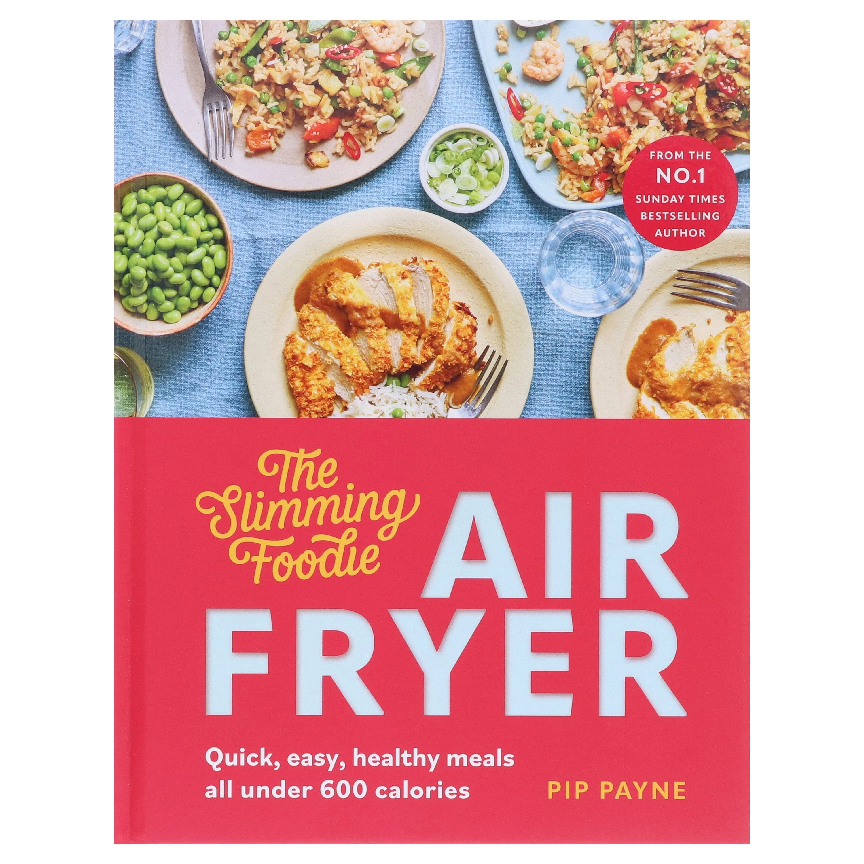 The Slimming Foodie Air Fryer: Quick, easy, healthy meals all under 600 calories by Pip Payne - Non Fiction - Hardback - Image 2