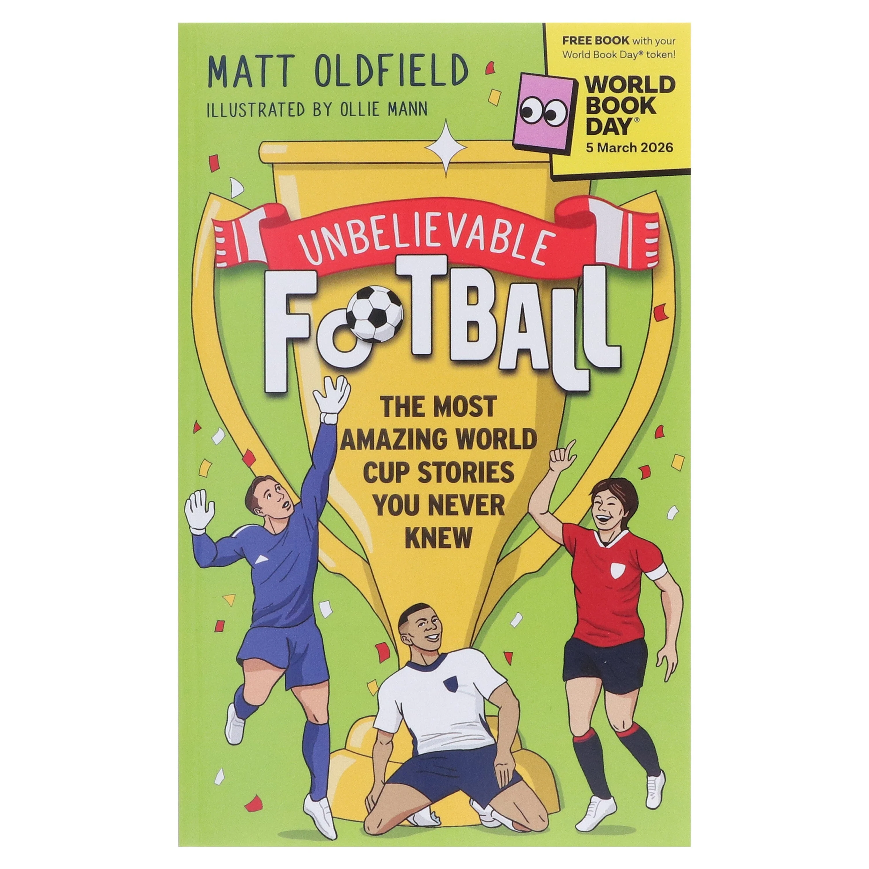 Unbelievable Football: The Most Amazing World Cup Stories You Never Knew: World Book Day 2026 by Matt Oldfield - Ages 8+ - Paperback - Image 2