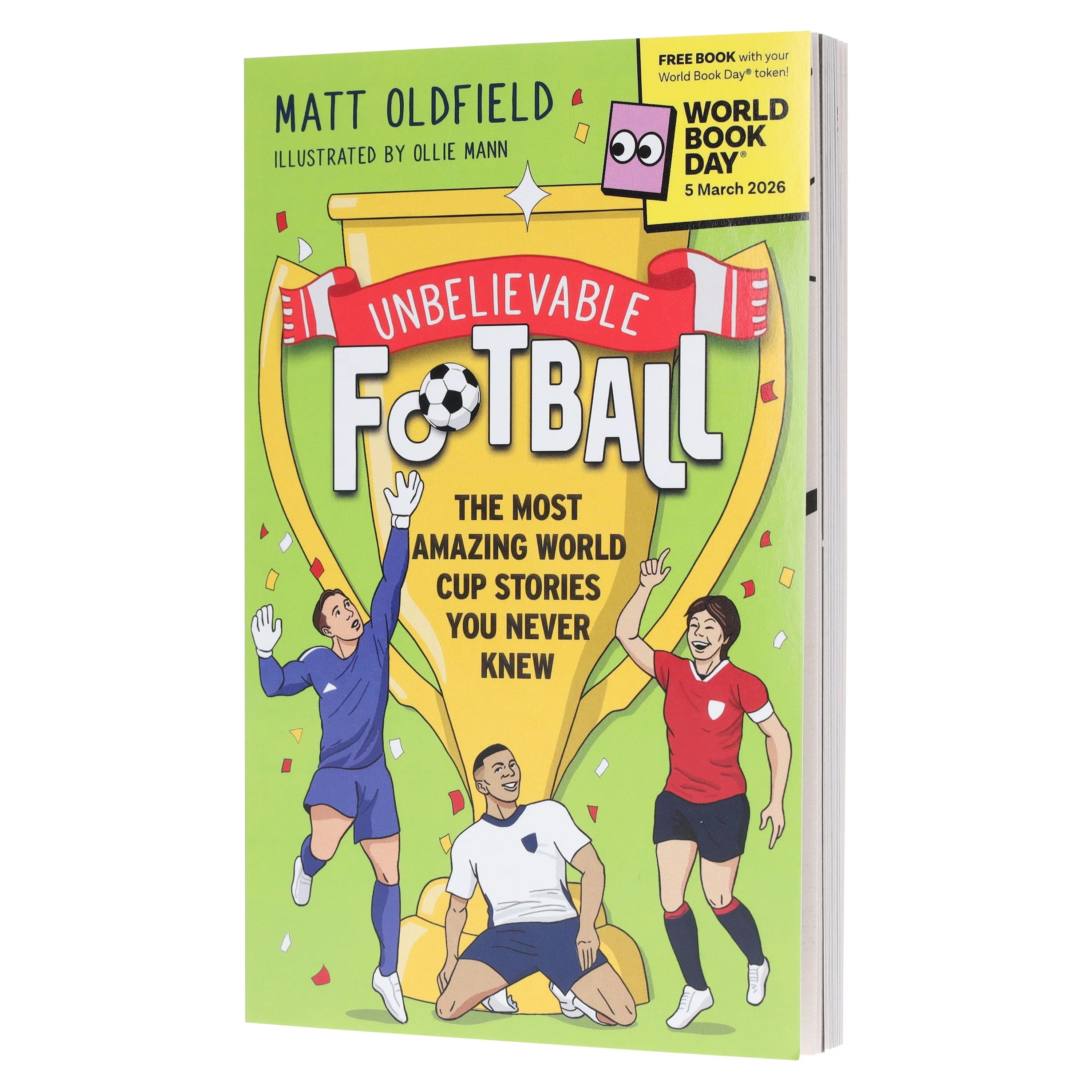 Unbelievable Football: The Most Amazing World Cup Stories You Never Knew: World Book Day 2026 by Matt Oldfield - Ages 8+ - Paperback - Image 4